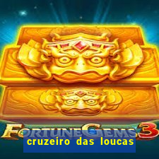 cruzeiro das loucas assistir gratis